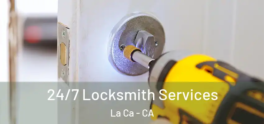  24/7 Locksmith Services La Ca - CA