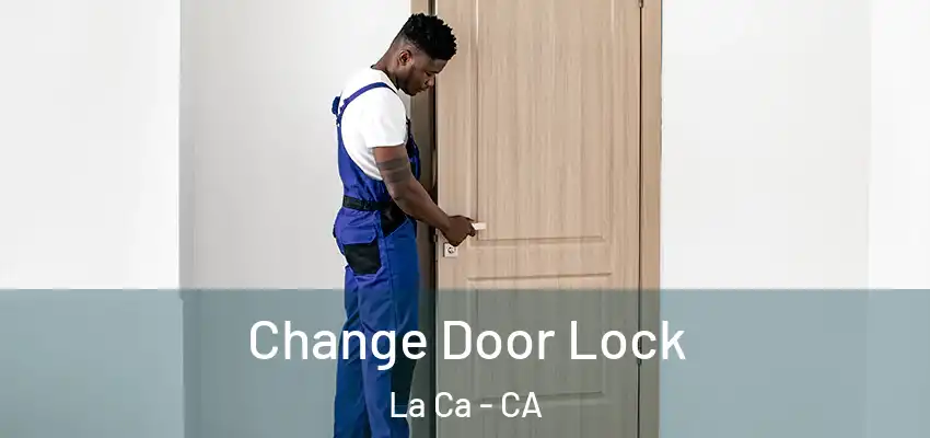  Change Door Lock La Ca - CA