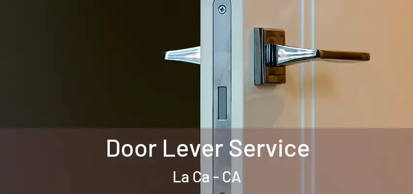  Door Lever Service La Ca - CA