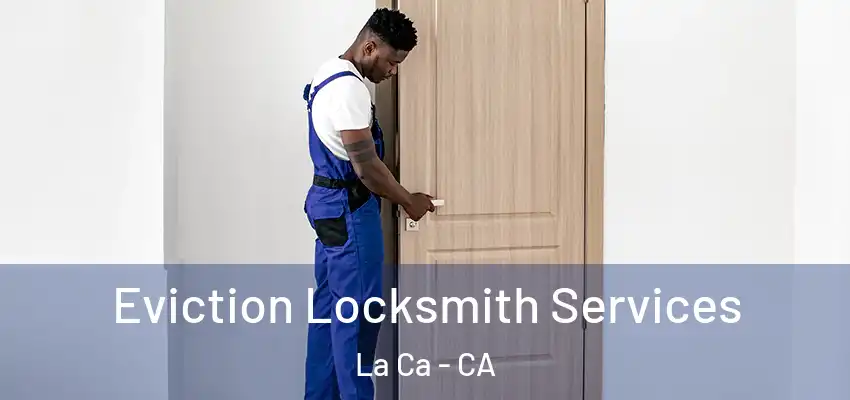 Eviction Locksmith Services La Ca - CA