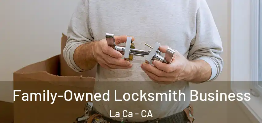  Family-Owned Locksmith Business La Ca - CA
