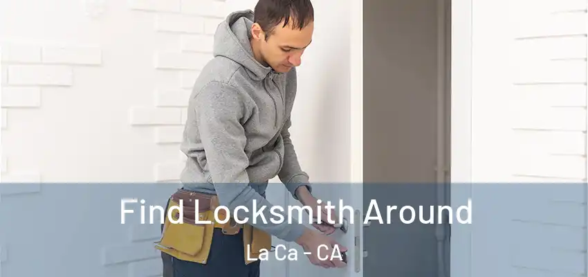  Find Locksmith Around La Ca - CA