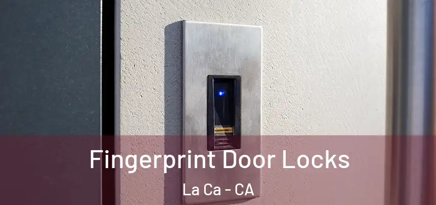  Fingerprint Door Locks La Ca - CA
