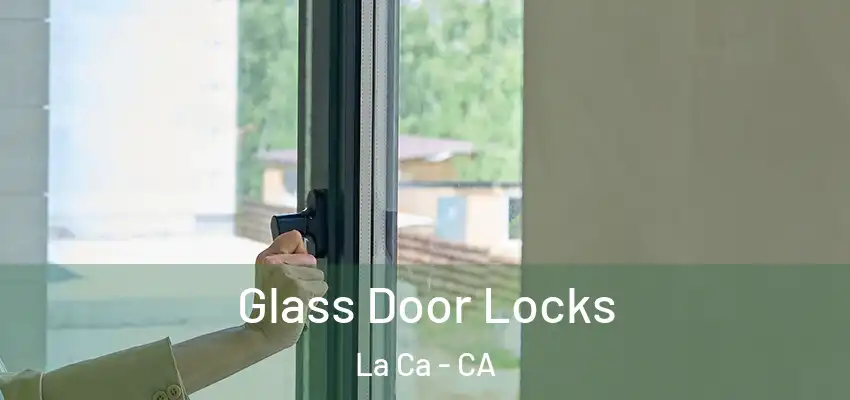  Glass Door Locks La Ca - CA