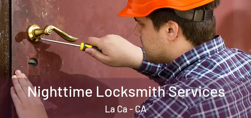  Nighttime Locksmith Services La Ca - CA
