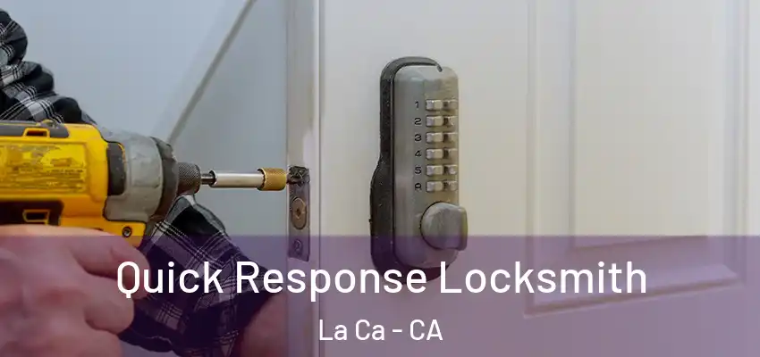  Quick Response Locksmith La Ca - CA