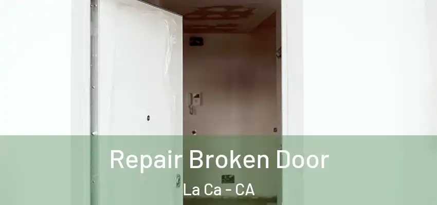 Repair Broken Door La Ca - CA