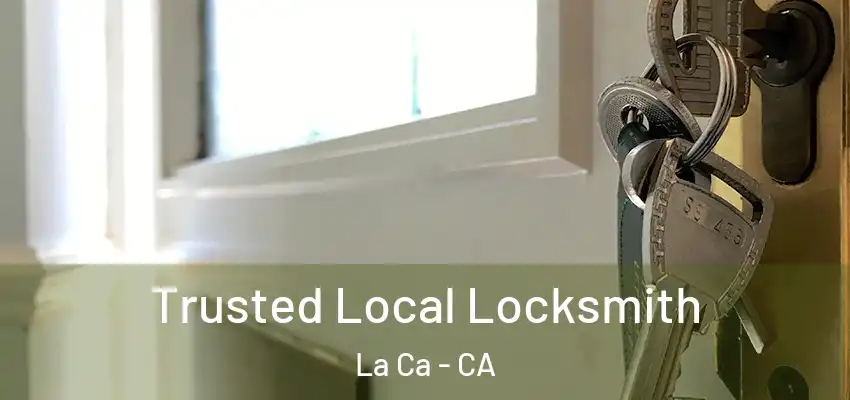  Trusted Local Locksmith La Ca - CA